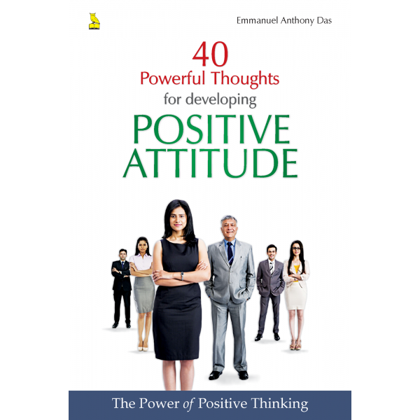 40 Powerful Thoughts For Developing Positive Attitude